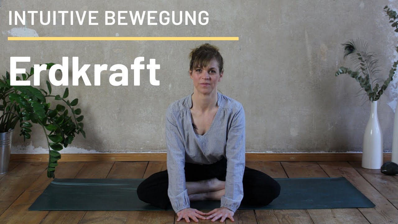 Intuitive Bewegung - Erdkraft