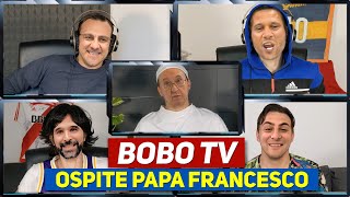 BOBO TV - OSPITE PAPA FRANCESCO (Parodia)