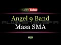 Download Karaoke Angel 9 Band - Masa SMA Karaoke Angel 9 Band - Masa SMA