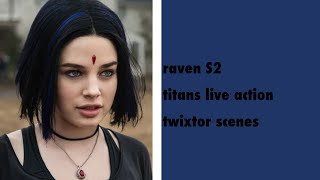 Raven Ans Twixtor Scenes