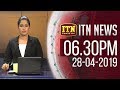 ITN News 6.30 PM 28-04-2019