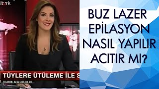 Buz Lazer Ütüleme Lazer Epilasyon Nasıl Yapılır Acıtır Mı? Ktürk Haber