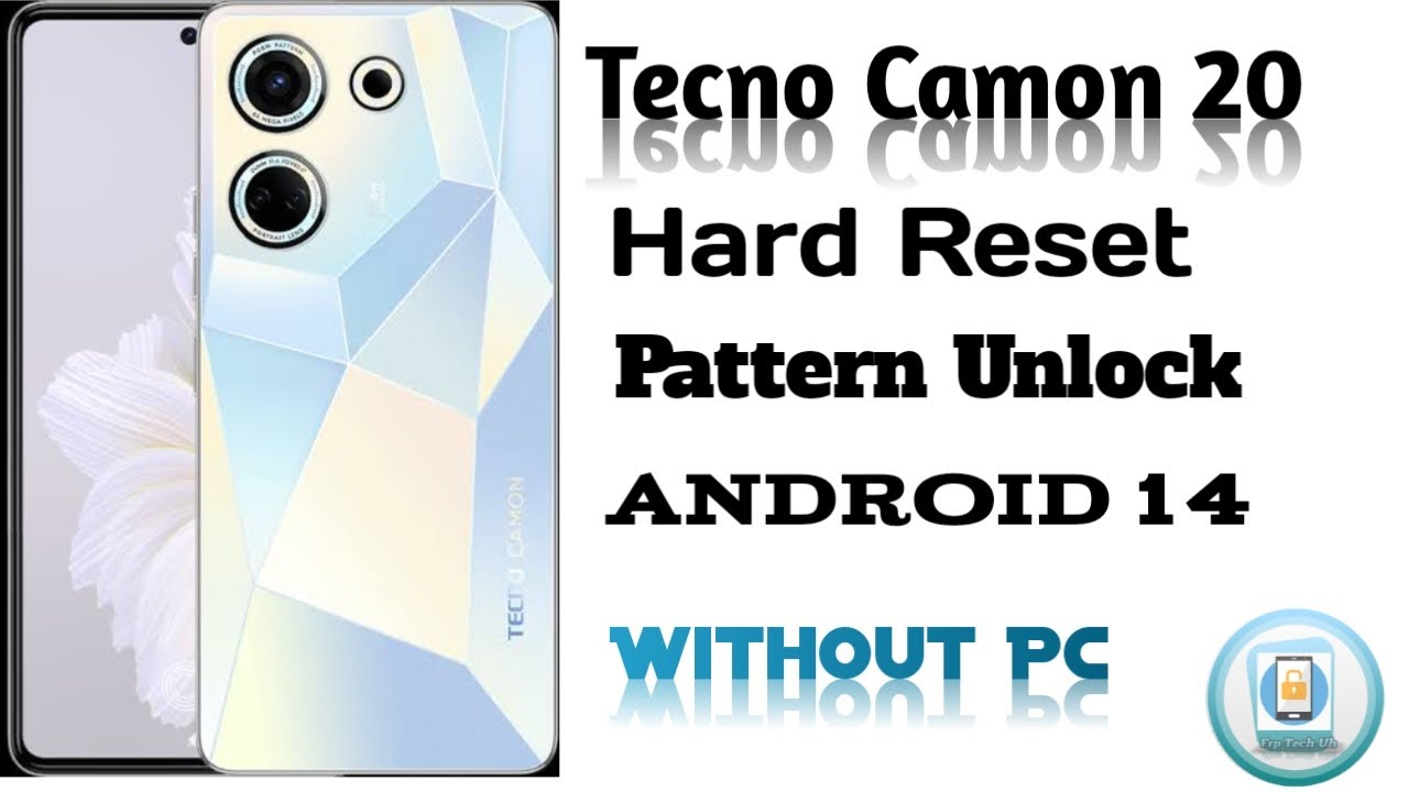 Tecno Camon 20 Hard Reset | Tecno (CK6) Pattern Lock Tecno Camon 20 Hard Reset | Tecno (CK6) Pattern Lock