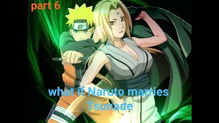 What If Naruto Marries Tsunade Part 6