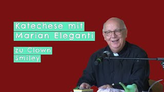 Katechese Marian Eleganti zu Clown Smiley 🤡 Teil 1