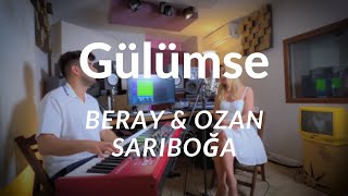 Beray Gökçen & Ozan Sarıboğa - Gülümse