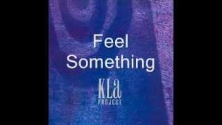 Watch Kla Project Feel Something video