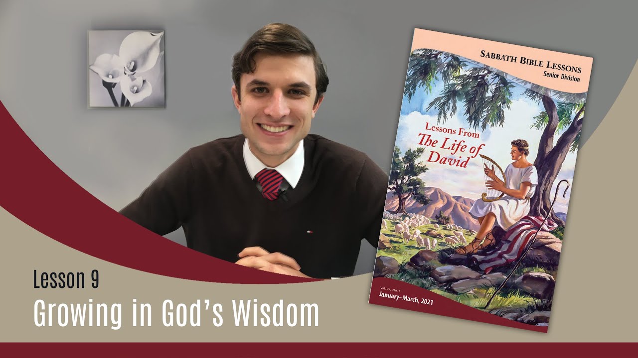 Sabbath Bible Lesson 9: Growing in God's Wisdom - Lessons From the Life of David