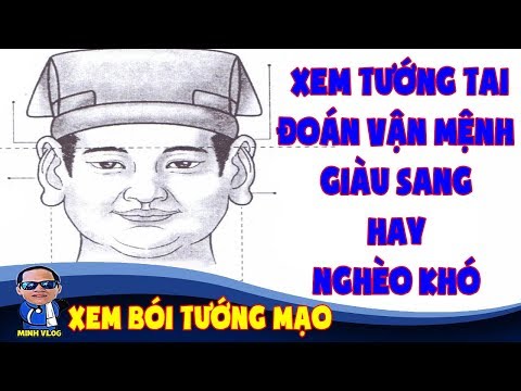 Xem bói tướng tai đoán vận mệnh giàu sang hay nghèo khó | Xem bói tướng mạo 2019