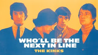 Watch Kinks Wholl Be The Next In Line video