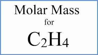 Molar M Molecular Weight Of C2H4 Ethene