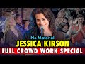Jessica Kirson’s FULL Crowd Work Special: No Material