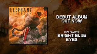 Bright Blue Eyes (AUDIO) by Elephant Takedown