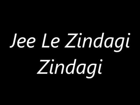 Atif Aslams Jee Le Zindagi s Lyrics