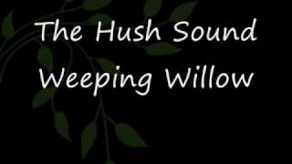 Watch Hush Sound Weeping Willow video