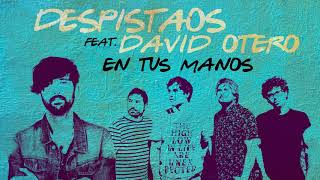 Watch Despistaos En Tus Manos feat David Otero video