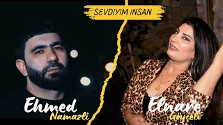 Ehmed Namazli & Elnare Goyceli - Sevdiyim Insansan Official Audio