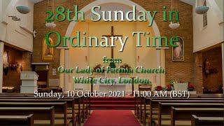 28th Sunday in Ordinary Time Mass - 10th Oct 2021 - 11:00AM (BST)