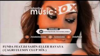 ▄ █ ▄ █ ▄ ( FUNDA FEAT.DJ SAHİN-ELLER HAVAYA) ▄ █ ▄ █ ▄ █