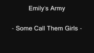 Watch Emilys Army Some Call Them Girls video