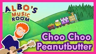 Choo, Choo Peanut Butter! | Sing and Dance! | Albo's Music Room for Kids