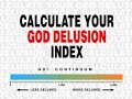 Calculate Your God Delusion Index