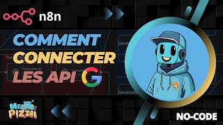 No-Code - N8N Comment Connecter Les Api Google Sous N8N - Tutoriel & Automatisation Agent Ia