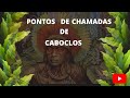 PONTOS DE CHAMADAS DE CABOCLOS- COM LETRAS