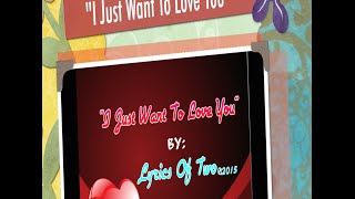 Watch Lyrics Of Two I Just Want To Love You video