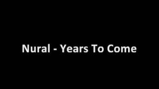 Watch Nural Years To Come video