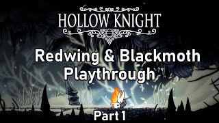 Hollow Knight - Redwingblackmoth Playthrough Part 1 - Playing With Fire