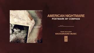 Watch American Nightmare Postmark My Compass video