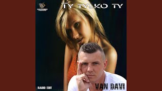 Ty Tylko Ty Radio Edit
