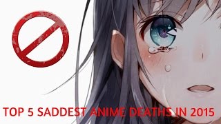 Top 5 Saddest Anime Deaths In 2015