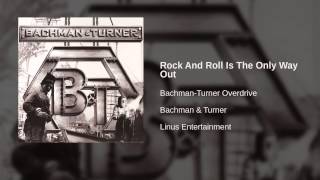 Watch BachmanTurner Overdrive Rock And Roll Is The Only Way Out video