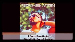 F.boris - Ben Ateşim