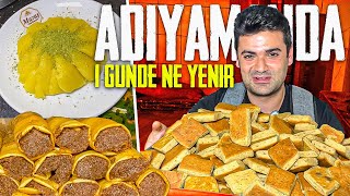 ADIYAMAN’DA 1 GÜNDE NE YENİR!!!