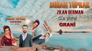 Burhan Toprak Ft Zilan Derman - Gul Şerine Grani Ağır Delilo 2011