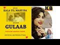 kala til mahi da - gulaab - panjabi saraiki hd video - official - kb production