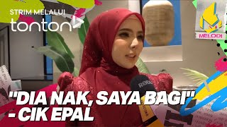 Clip Melodi 20 Mar 2025 Dia Nak, Saya Bagi - Cik Epal Tonton