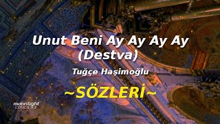 Unut Beni Ay Ay Ay Ay (Destva) - Tuğçe Haşimoğlu [Türkçe Sözleri, Lyrics]
