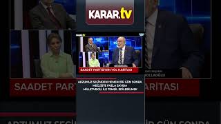 Karamollaoğlu: Arzumuz seçimden sonra mecliste fazla sayıda milletvekili ile tem