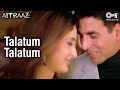 Talatum Talatum | Akshay Kumar | Kareena Kapoor | Priyanka Chopra | Udit N, Alka Y | Aitraaz Movie