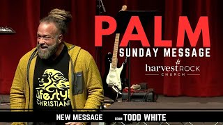 Palm Sunday - Harvest Rock Church - Todd White