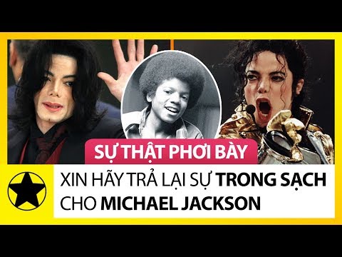 Hãy Trả Lại Sự Trong Sạch Cho Michael Jackson