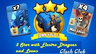 Electro Dragon event, 3 star max Th12s with it - video from Fierce Punishers Clan for Clash Club