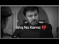 Ishq Na Karna 💔 - Emotional scene - Pakistani Drama Sad Dialogue - Whatsapp Status - #Prizaad
