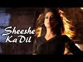 "Sheeshe Ka Dil"  Exclusive Song From Gang Of Ghosts | Mahie Gill, Anupam Kher |
