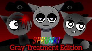 Sprunki - Gray Treatment Edition