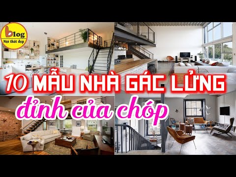 GỢI Ý 10 Mẫu Nhà Có Gác Lửng Đẹp Nhất